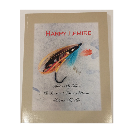 Harry Lemire – Master Fly Fisher & In-hand Classic Atlantic Salmon Fly Tyer by Art Lingren