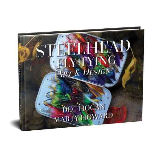 Steelhead Fly Tying Art & Design by Dec Hogan and Marty Howard